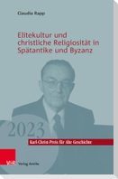 Elitekultur und christliche Religiosität in Spätantike und Byzanz