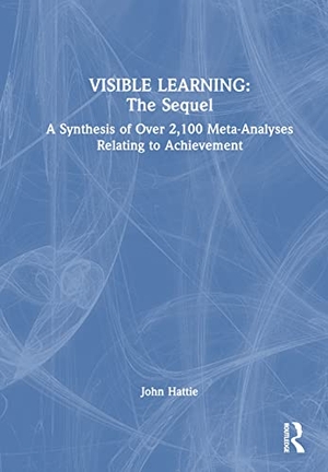 Hattie, John. Visible Learning - The Sequel: A Synthesis of Over 2,100 Meta-Analyses Relating to Achievement. Routledge, 2023.