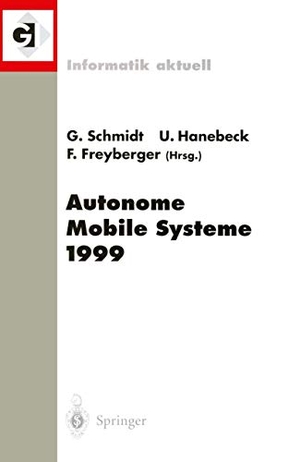Schmidt, Günther / Franz Freyberger et al (Hrsg.). Autonome Mobile Systeme 1999 - 15. Fachgespräch München, 26.¿27. November 1999. Springer Berlin Heidelberg, 1999.