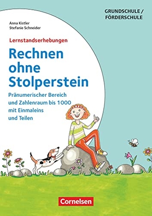 Kistler, Anna / Stefanie Schneider. Rechnen ohne Stolperstein - Neubearbeitung: Zu allen Bänden - Lernzielkontrollen - Pränumerischer Bereich und Zahlenraum bis 1000 mit Einmaleins und Teilen. Kopiervorlagen. Cornelsen Vlg Scriptor, 2018.