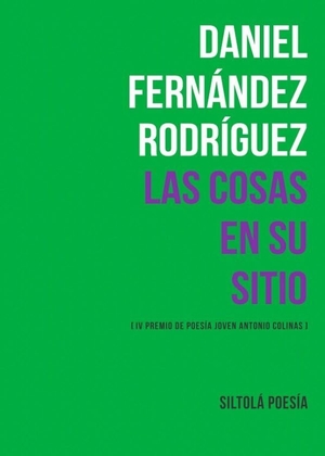 Fernández Rodríguez, Daniel. Las cosas en su sitio. Ediciones de la Isla de Siltolá, S.L., 2018.