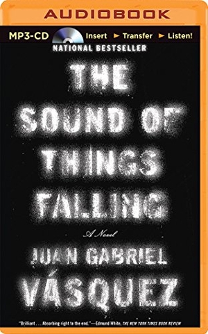 Vasquez, Juan Gabriel. The Sound of Things Falling. Audio Holdings, 2014.