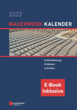 Schermer, Detleff / Eric Brehm (Hrsg.). Mauerwerk-Kalender 2023. E-Bundle - Schwerpunkte: Instandsetzung; Erdbeben; Lehmbau. (inkl. E-Book als PDF). Ernst W. + Sohn Verlag, 2023.
