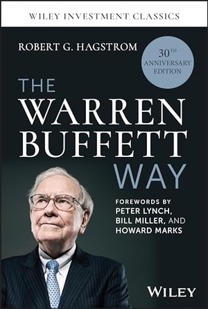 Hagstrom, Robert G.. The Warren Buffett Way. Wiley John + Sons, 2024.