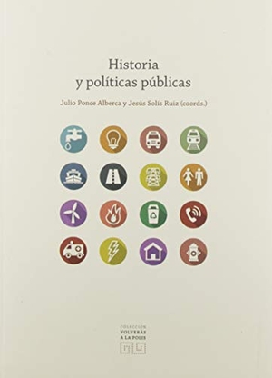 Ponce Alberca, Julio / Jesús Solís Ruiz. Historia y política públicas. Editorial Comares, 2019.