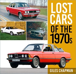 Chapman, Giles. Lost Cars of the 1970s. The History Press Ltd, 2022.
