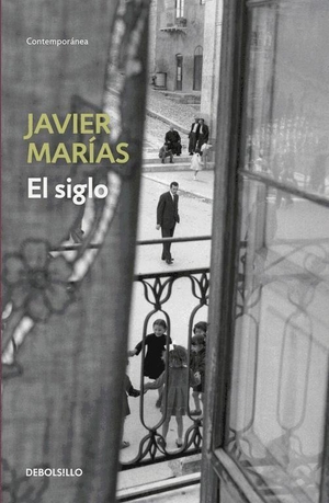 Marías, Javier. El siglo. Debolsillo, 2007.