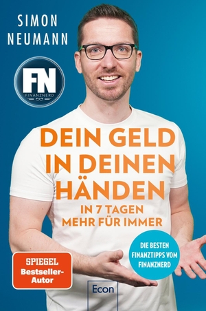 Neumann, Simon. Dein Geld in Deinen Händen - In 7 Tagen mehr für immer | Die besten Finanztipps vom Finanznerd. Econ Verlag, 2026.