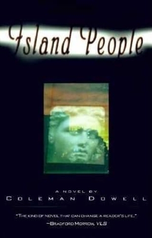 Dowell, Coleman. Island People. Deep Vellum Publishing, 1996.