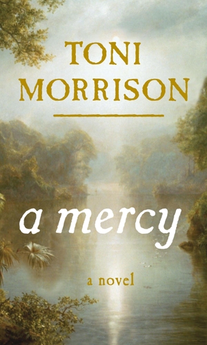 Morrison, Toni. A Mercy. Random House Children's Books, 2008.