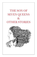 The Son of Seven Queens & Other Stories