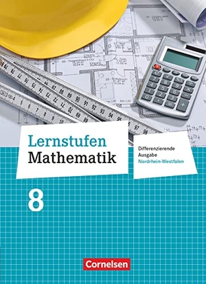 Berkemeier, Helga / Gabriel, Ilona et al. Lernstufen Mathematik 8. Schuljahr. Schülerbuch Differenzierende Ausgabe Nordrhein-Westfalen. Cornelsen Verlag GmbH, 2014.