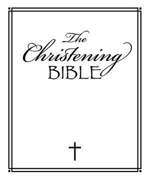 Ribbons, Lizzie. The Christening Bible. Authentic Media Ltd, 2018.