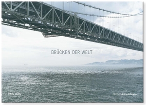 Lang, Karl. Brücken der Welt. Edition Panorama GmbH, 2013.