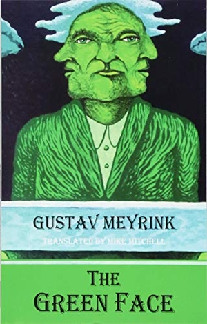 Meyrink, Gustav. G The Green Face. Dedalus Ltd, 2018.
