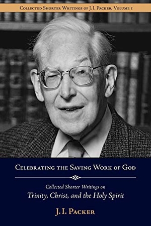 Packer, J. I.. Celebrating the Saving Work of God: Collected Shorter Writings of J.I. Packer on the Trinity, Christ, and the Holy Spirit. Regent College Publishing, 2008.