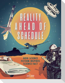 Reality Ahead of Schedule: How Science Fiction Inspires Science Fact