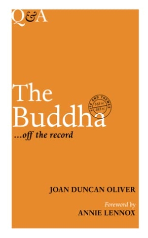 Oliver / Joan Duncan Oliver. The Buddha ... Off the Record - Life and Themes, 563 BC-483 BC. Paul Watkins, 2011.