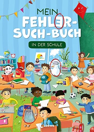 Mein Fehler-Such-Buch - In der Schule - Rätsel- und Beschäftigungsbuch für Kinder ab 5 Jahren. Loewe Verlag GmbH, 2023.