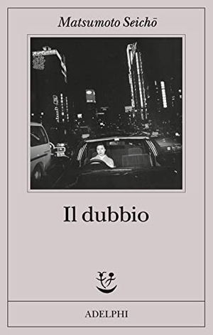 Matsumoto, Seicho. Il dubbio. Adelphi, 2022.