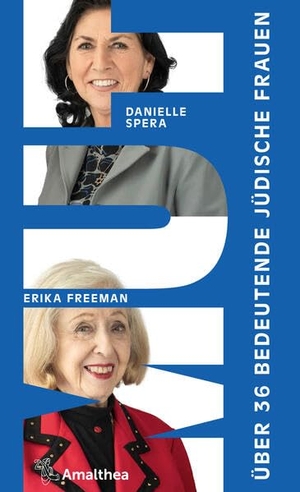 Spera, Danielle / Erika Freeman. Mut - Über 36 bedeutende jüdische Frauen. Amalthea Signum Verlag, 2026.