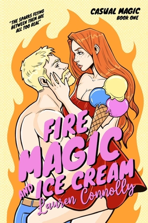 Connolly, Lauren. Fire Magic & Ice Cream. Hidden Bookcase Publishing LLC, 2026.