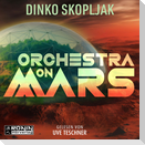 Orchestra on Mars. Eine Welt, in der die Wahrheit begraben wurde.