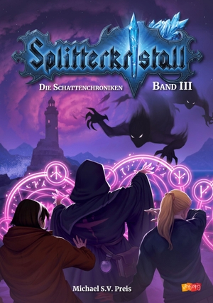 Preis, Michael S. V.. Splitterkristall - Die Schattenchroniken Band 3 - Eine düster-magische Welt voller Geheimnisse - Band 3 der mitreißenden Jugendfantasy-Reihe. Projekt VielSeitig, 2026.