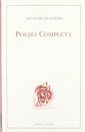 Quasimodo, Salvatore. Poesía completa. Ediciones Linteo S.L., 2004.