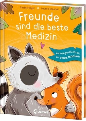 Vogel, Kirsten. Freunde sind die beste Medizin - Vorlesegeschichten, die stark machen und Zuversicht spenden - Perfekt zum Entspannen und Kuscheln - Ab 4 Jahren. Loewe Verlag GmbH, 2025.