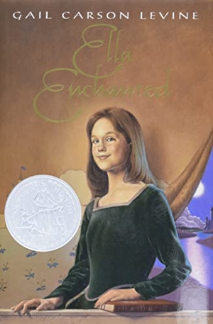 Levine, Gail Carson. Ella Enchanted - A Newbery Honor Award Winner. HarperCollins, 1997.