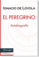 El peregrino : autobiografía