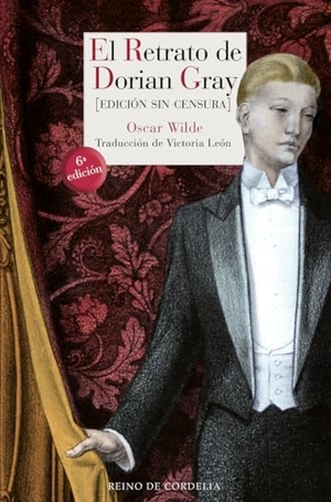Wilde, Oscar. El retrato de Dorian Gray : edición sin censura. Reino de Cordelia S.L., 2017.