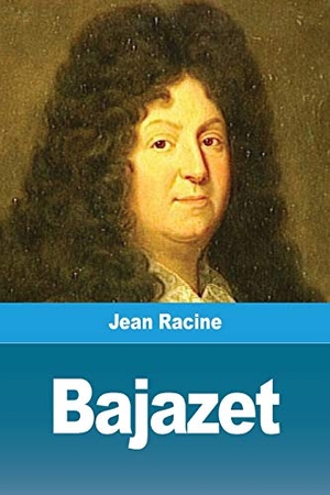 Racine, Jean. Bajazet. Prodinnova, 2020.