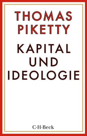 Piketty, Thomas. Kapital und Ideologie. C.H. Beck, 2022.
