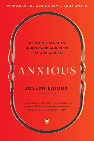 Ledoux, Joseph. Anxious: Using the Brain to Understand and Treat Fear and Anxiety. Penguin Random House LLC, 2016.