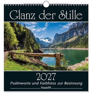 Glanz der Stille 2027 - Psalmworte und Farbfotos zur Besinnung. Kawohl Verlag GmbH, 2026.
