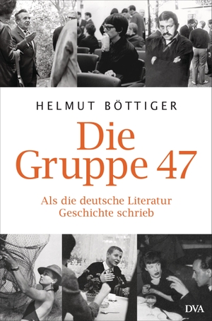 Böttiger, Helmut. Die Gruppe 47 - Als die deutsche Literatur Geschichte schrieb. DVA Dt.Verlags-Anstalt, 2012.