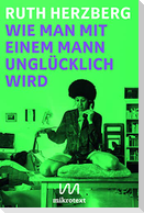 Wie man mit einem Mann unglücklich wird