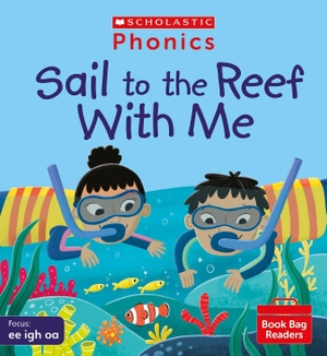 Raby, Charlotte. Sail to the Reef with Me (Set 5). Scholastic, 2022.