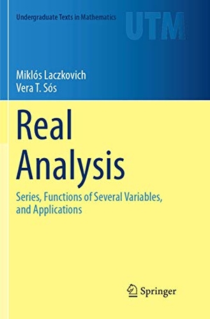 Laczkovich, Miklós / Vera T. Sós. Real Analysis - Series, Functions of Several Variables, and Applications. Springer, 2018.
