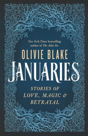 Blake, Olivie. Januaries - Stories of Love, Magic & Betrayal. Tor Publishing Group, 2025.