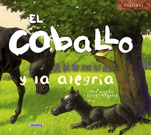 Morán, José. El caballo y la alegría. Susaeta Ediciones, 2012.