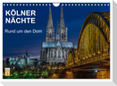 Kölner Nächte. Rund um den Dom. (Wandkalender 2024 DIN A4 quer), CALVENDO Monatskalender