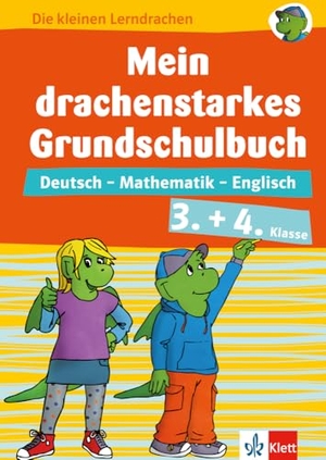 Klett Mein drachenstarkes Grundschulbuch. 3.+ 4. Klasse - Deutsch - Mathematik - Englisch. Klett Lerntraining, 2017.