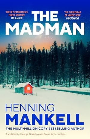Mankell, Henning. The Madman - A rediscovered classic from the multi-million copy bestselling author of the Wallander series. Headline Publishing Group, 2026.