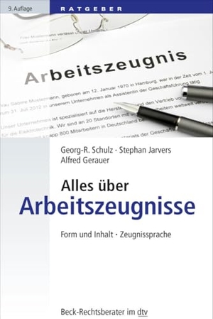 Schulz, Georg-R. / Jarvers, Stephan et al. Alles über Arbeitszeugnisse - Form und Inhalt. Zeugnissprache. dtv Verlagsgesellschaft, 2015.