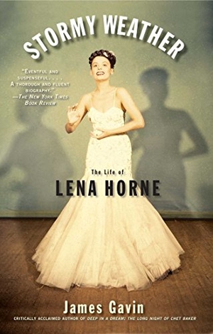 Gavin, James. Stormy Weather - The Life of Lena Horne. Atria Books, 2010.