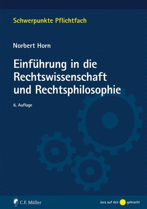 Horn, Norbert. Einführung in die Rechtswissenschaft und Rechtsphilosophie. Müller C.F., 2016.