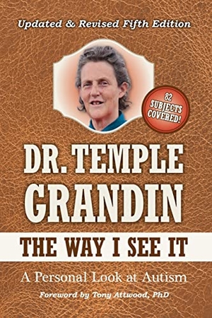 Grandin, Temple. The Way I See It - A Personal Look at Autism. Future Horizons, 2020.